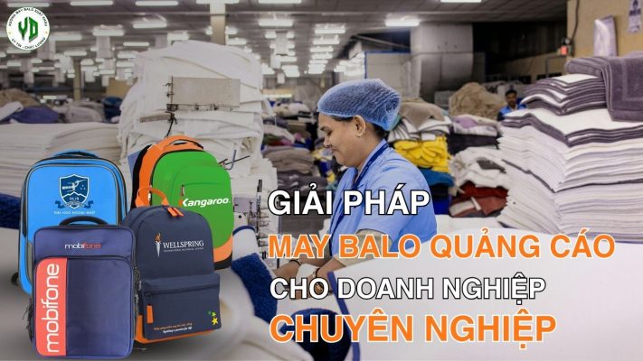 May balo quảng cáo theo yêu cầu: Giải pháp quà tặng hiệu quả cho doanh nghiệp