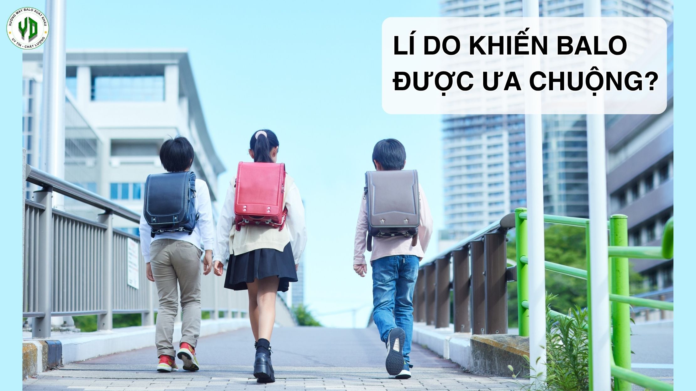 Những lí do khiến balo chống gù của Nhật đucợ ưa chuộng