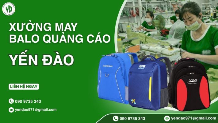 Xưởng may balo quảng cáo theo yêu cầu giá rẻ - Yến Đào